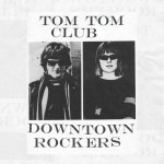 Tom-Tom-Club-Downtown-Rockers-EP