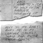 Sid Vicious wrote what appears to be a suicide note. Sid’s mother, Anne Beverley, found it in the pocket of his jeans after his death