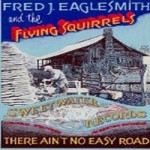 Fred_Eaglesmith_-_There_Ain’t_No_Easy_Road