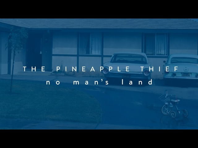 The Pineapple Thief premiere first track “No Man’s Land” from August 12th release of Your Wilderness