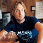 Keith_Urban_-_Be_Here