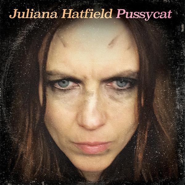 Juliana Hatfield Announces New “Pussycat” Record and Upcoming Tour