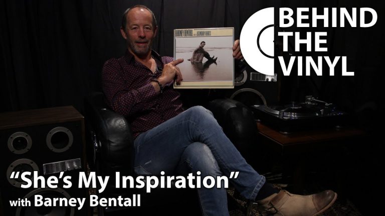 Behind The Vinyl: “She’s My Inspiration” with Barney Bentall