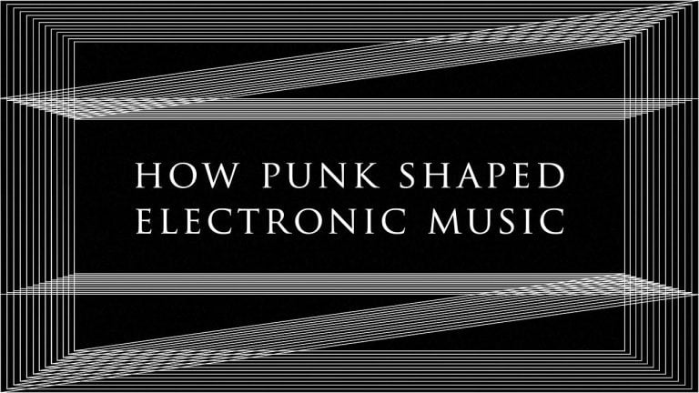 How punk shaped electronic music