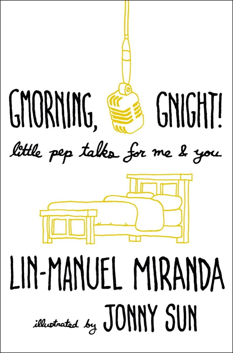 Gmorning, Gnight!: Little Pep Talks from Lin-Manuel Miranda To You