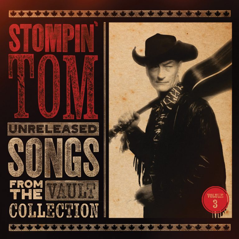 Stompin’ Tom Connors Unreleased Songs From The Vault Collection Volume 3 To Be Released December 7