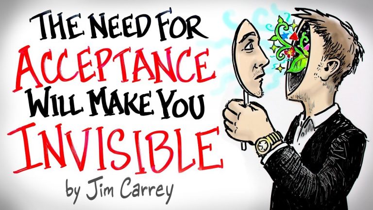 “The NEED for Acceptance Will Make You INVISIBLE” – Jim Carrey