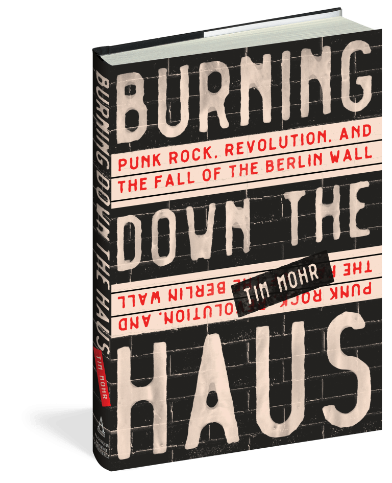 My Next Read: BURNING DOWN THE HAUS: Punk Rock, Revolution, and the Fall of the Berlin Wall