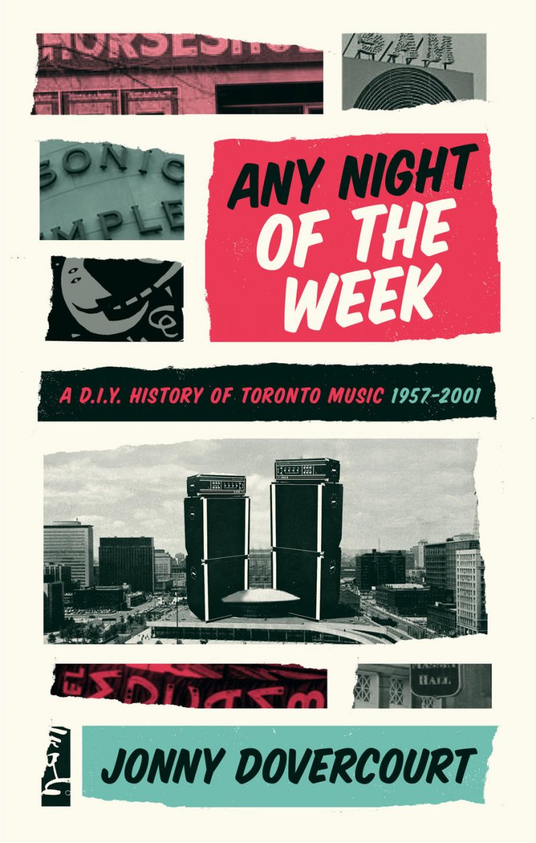 My Next Read: ‘Any Night of the Week A D.I.Y. History of Toronto Music, 1957-2001’ by Jonny Dovercourt
