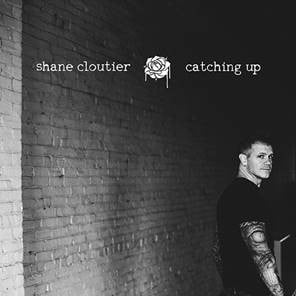 Collingwood, ON Folk Rock Singer/Songwriter Shane Cloutier is “Catching Up” in New Single — Available Now