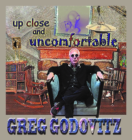 Musician and Author GREG GODOVITZ Releases ‘Up Close And Uncomfortable’ Book