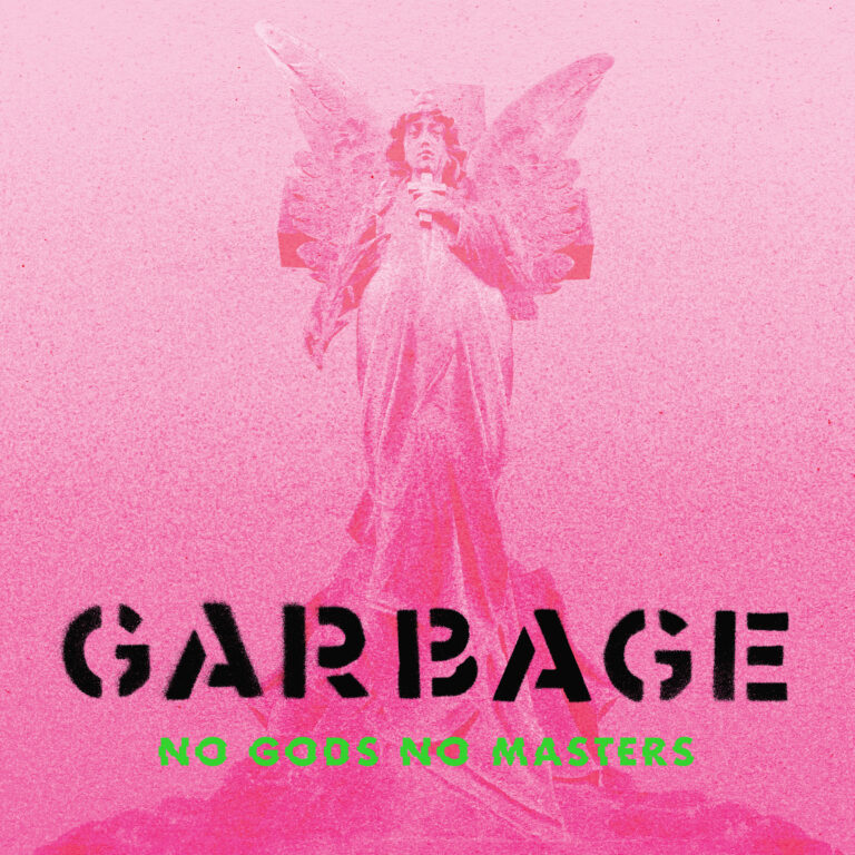 Garbage Announce Their Highly Anticipated Brand-New Album ‘No Gods No Masters’