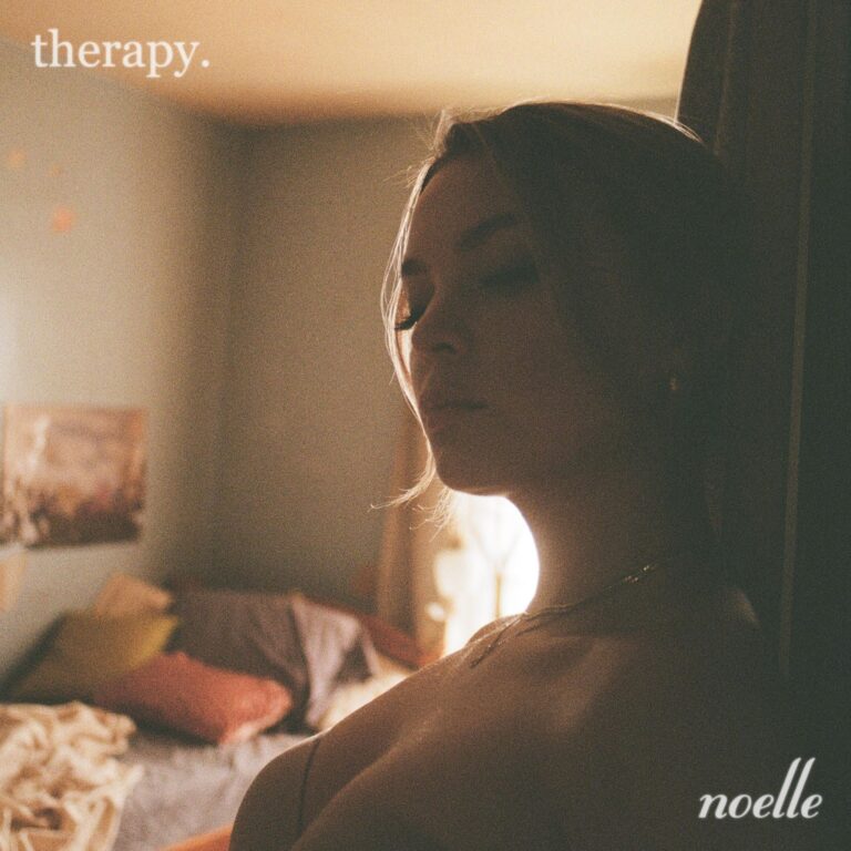 Breakout Pop Artist Noelle Shares A Window Into Her Emotional Journey Over The Past Year With “Therapy”