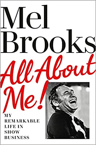 My Next Read: “All About Me!: My Remarkable Life in Show Business” by Mel Brooks
