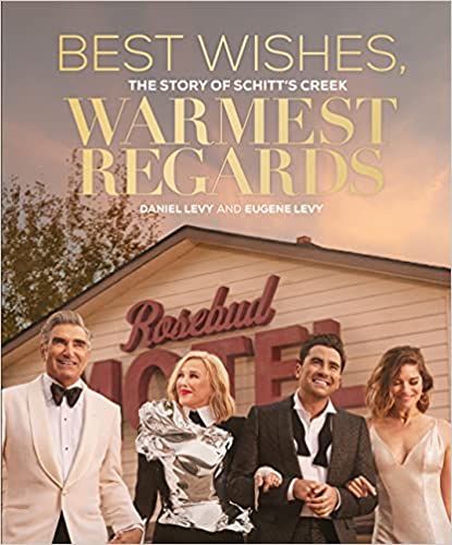 My Next Read: “Best Wishes, Warmest Regards: The Story of Schitt’s Creek”