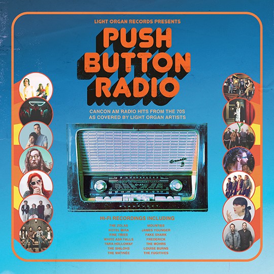Light Organ Records Presents Push Button Radio: Canadian AM Radio Hits from the 70s Covered By Label Artists