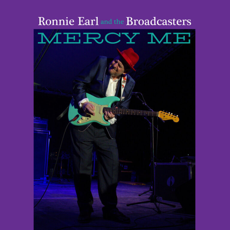 Ronnie Earl And The Broadcasters Deliver a Loud and Clear Shout-Out of ‘Mercy Me’ On New Album