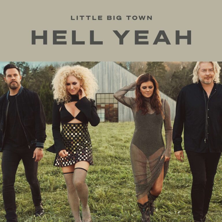 Little Big Town Releases New Single “Hell Yeah” Out April 11
