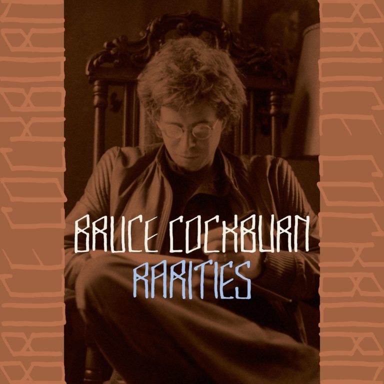 Bruce Cockburn Announces Digital Release Of Rarities Along With 3 Vinyl Reissues On November 25