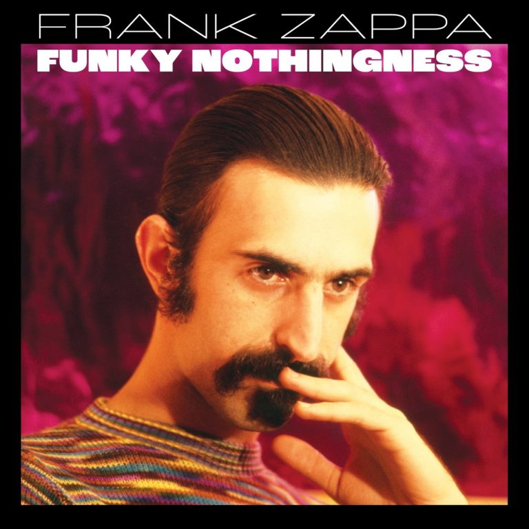 Frank Zappa’s Incredibly Rare Recordings Unearthed From The Vault And Compiled As “Funky Nothingness”