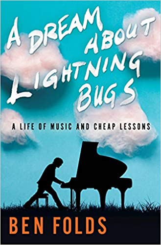 My Next Read: “A Dream About Lightning Bugs: A Life of Music and Cheap Lessons” by Ben Folds
