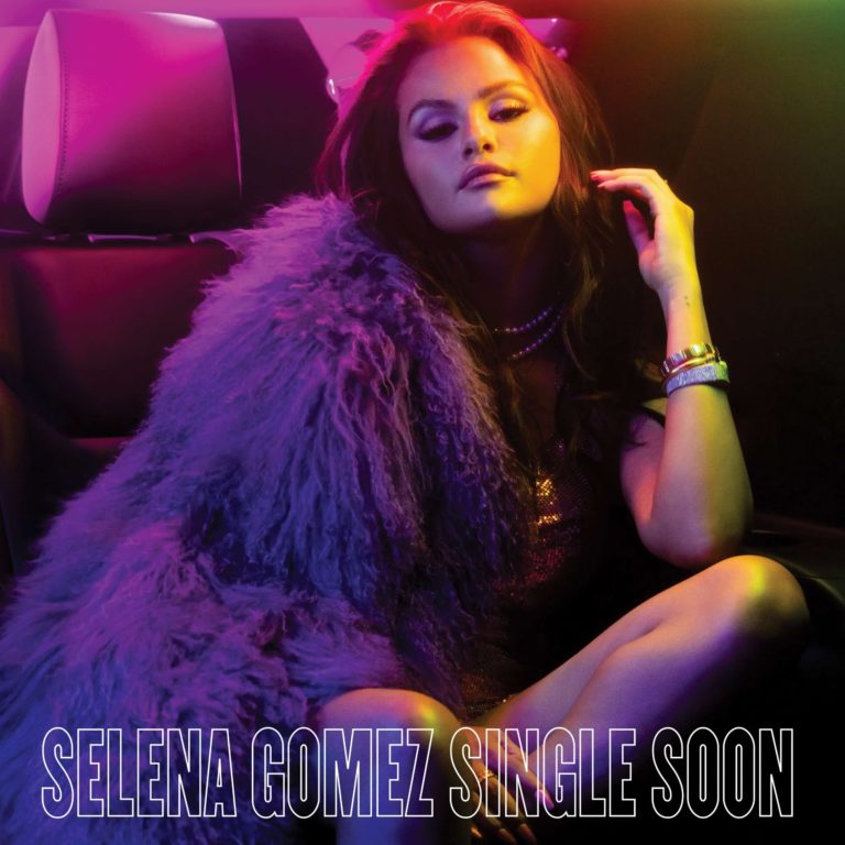 Selena Gomez Returns With A New Pop Anthem “Single Soon”