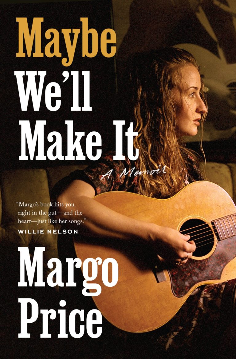 My Next Read: “Maybe We’ll Make It: A Memoir by Margo Price
