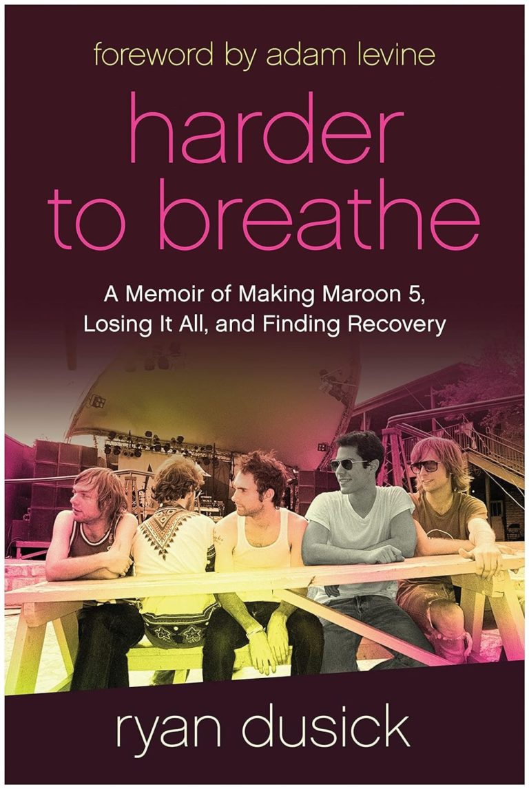 My Next Read: “Harder to Breathe: A Memoir of Making Maroon 5, Losing It All, and Finding Recovery” By Ryan Dusick