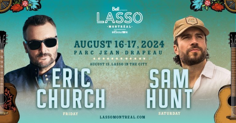 LASSO Montreal Announces Headliners Eric Church And Sam Hunt