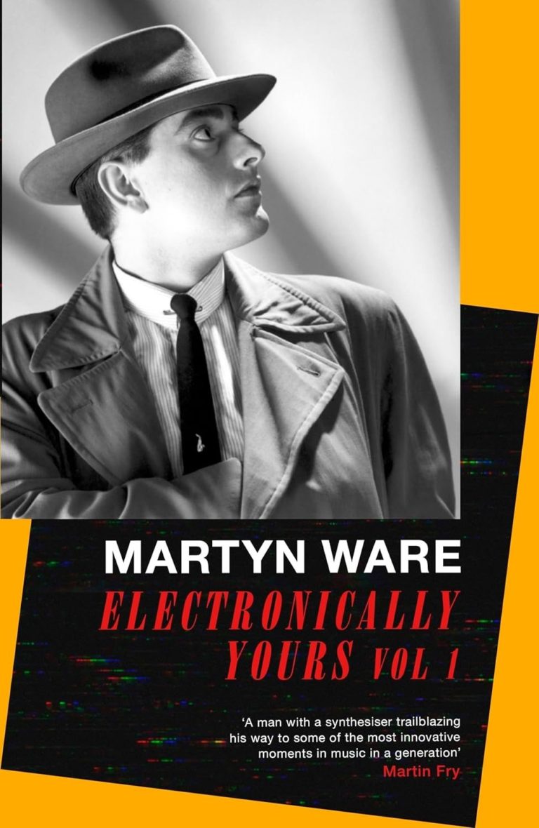 My Next Read: “Electronically Yours: Vol. I: My Autobiography” by Martyn Ware
