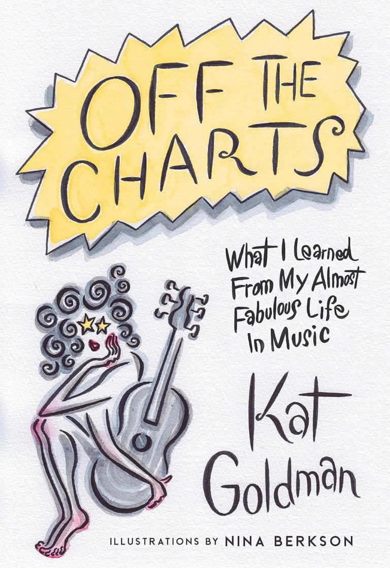 My Next Read: “Off the Charts: What I Learned From My Almost Fabulous Life In Music ” by Kat Goldman