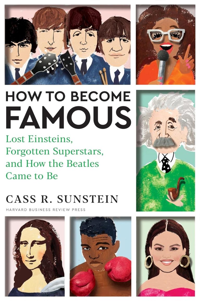 My Next Read: “How to Become Famous: Lost Einsteins, Forgotten Superstars, and How the Beatles Came to Be” by Cass R. Sunstein
