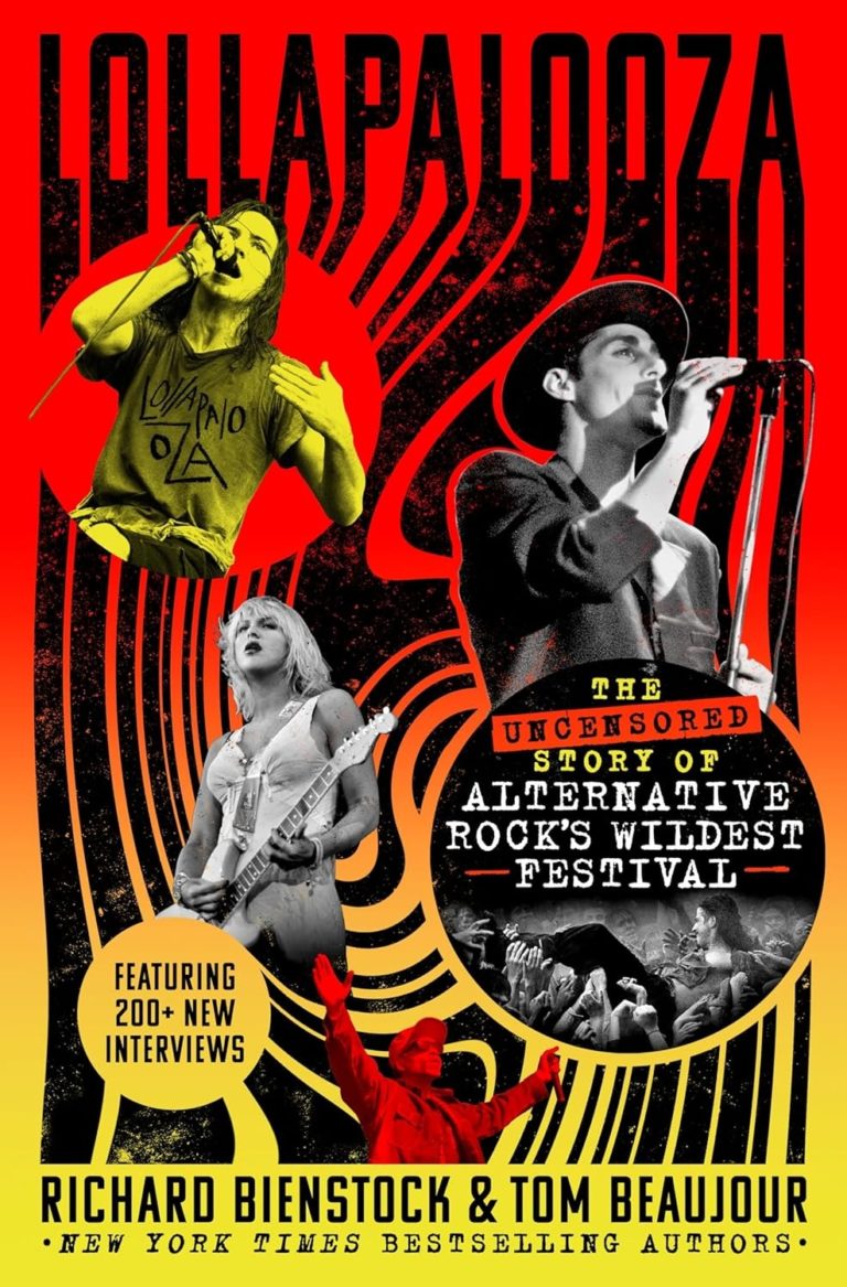 My Next Read: “Lollapalooza: The Uncensored Story of Alternative Rock’s Wildest Festival” by Richard Bienstock and Tom Beaujour