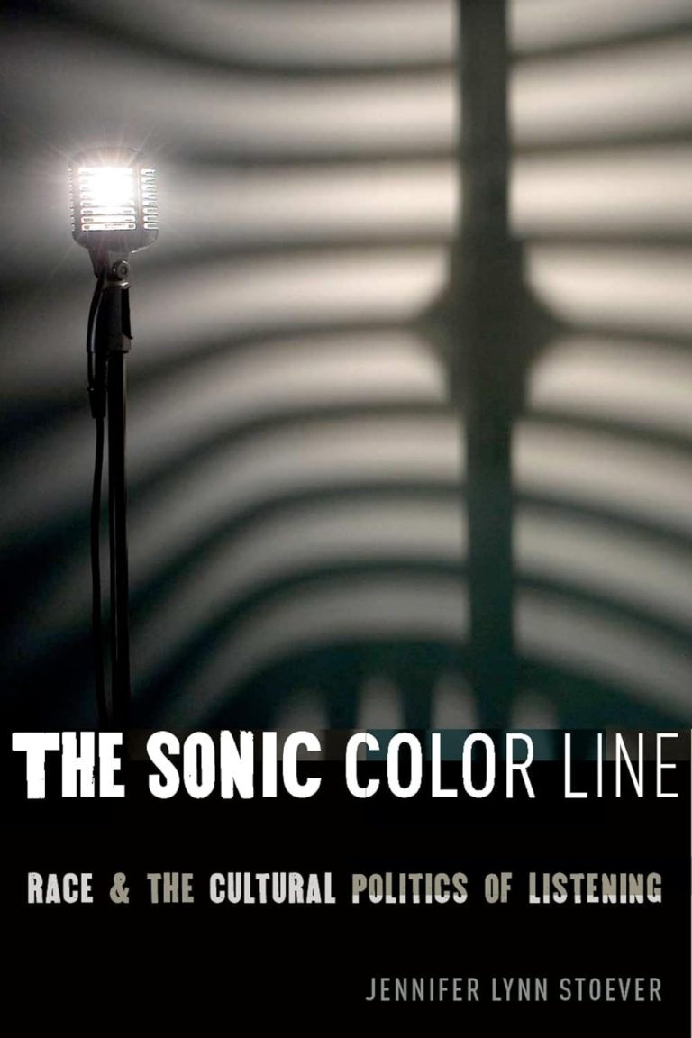 My Next Read: “The Sonic Color Line: Race and the Cultural Politics of Listening” by Jennifer Lynn Stoever