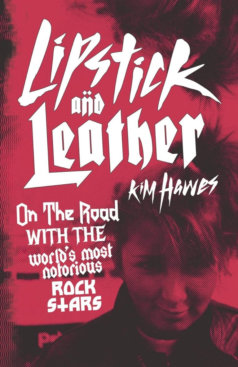 My Next Read: “Lipstick and Leather: On the Road with the World’s Most Notorious Rock Stars” by Kim Hawes
