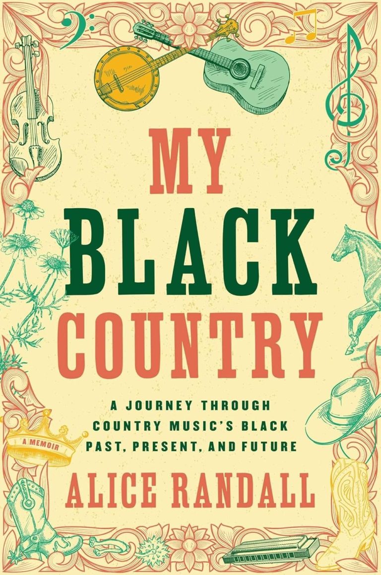 My Next Read: “My Black Country: A Journey Through Country Music’s Black Past, Present, and Future” by Alice Randall