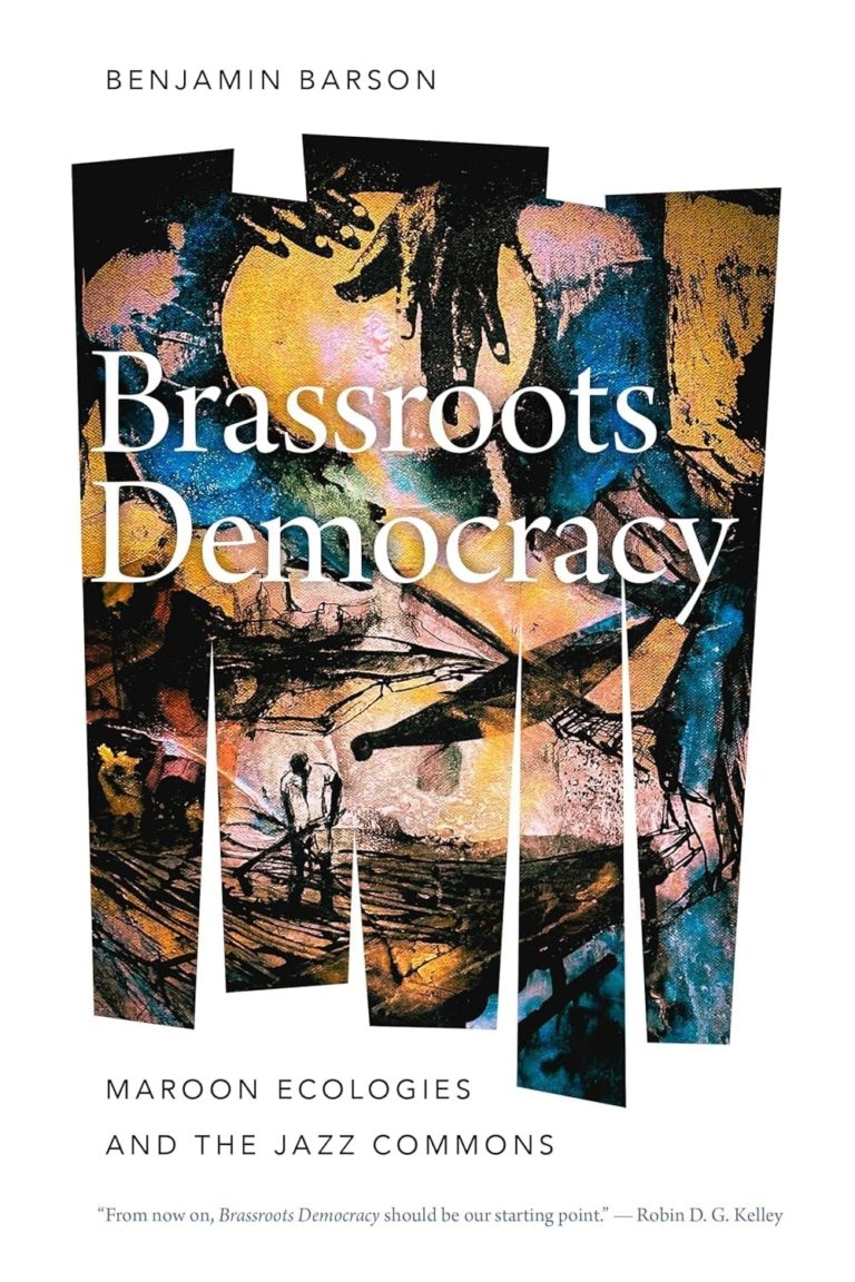 My Next Read: “Brassroots Democracy: Maroon Ecologies and the Jazz Commons” By Benjamin Barson
