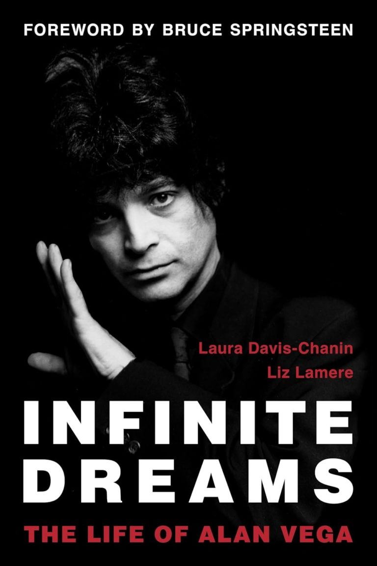 My Next Read: “Infinite Dreams – The Life of Alan Vega” By Laura Davis-Chanin and Liz Lamere
