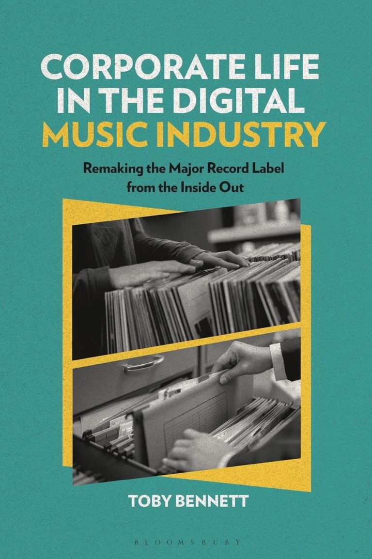 My Next Read: “Corporate Life in the Digital Music Industry: Remaking the Major Record Label from the Inside Out” by Toby Bennett