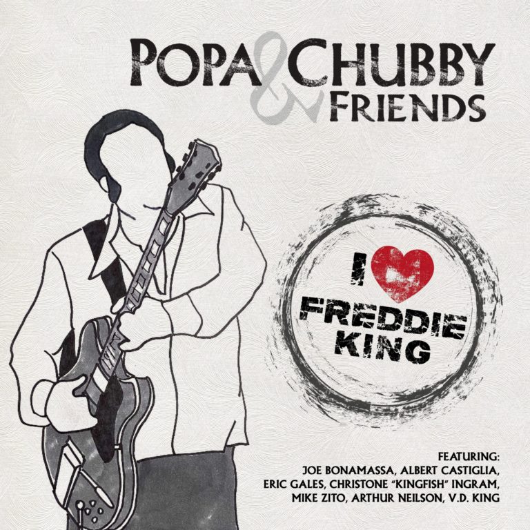 Acclaimed Guitarist Popa Chubby & Friends Celebrate a Guitar Legend on ‘I Love Freddie King’ Album