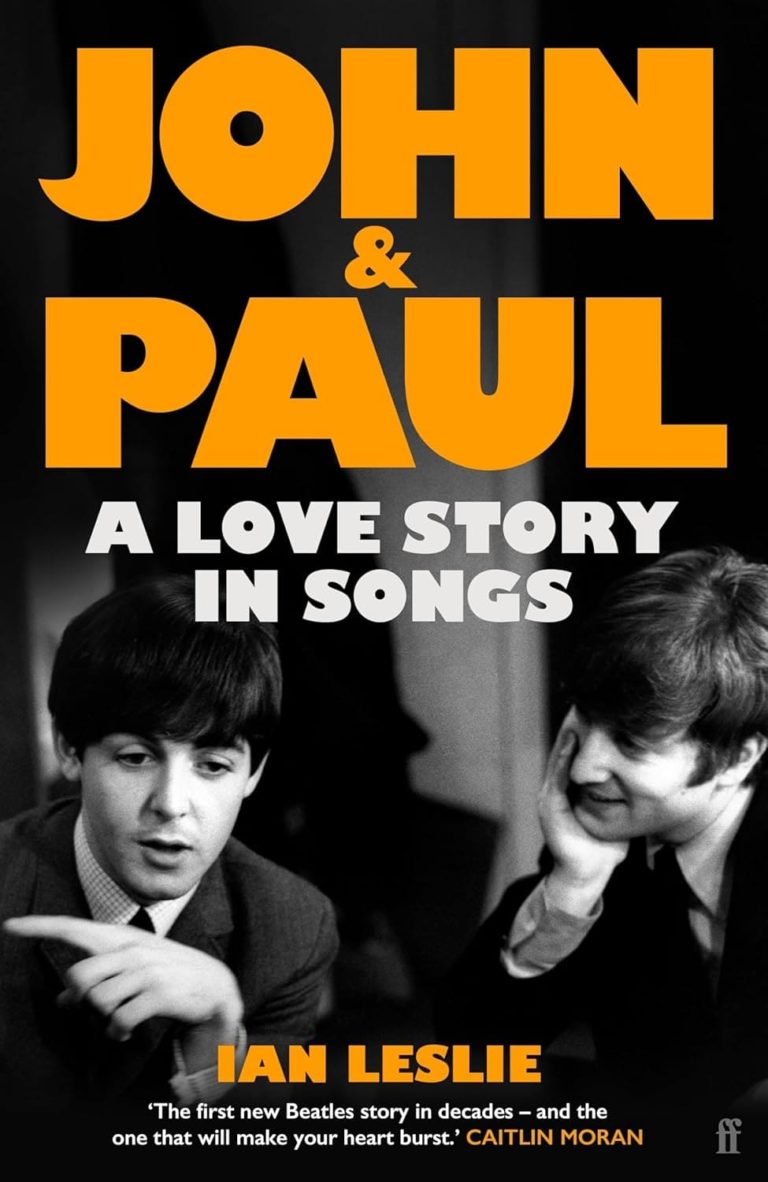 Ian Leslie’s ‘”John & Paul: A Love Story in Songs’ Will Change The Way You Think (And Listen To) The Beatles