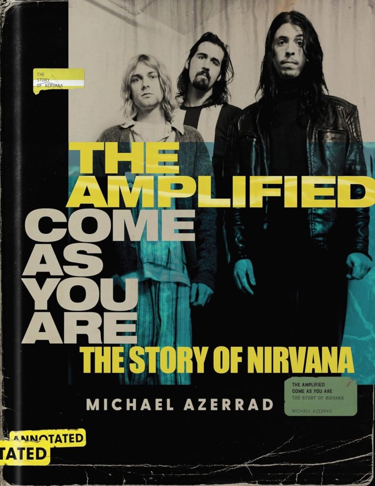 The Amplified “Come As You Are” Book Revisits Nirvana’s Legend with New Depth and Devastation