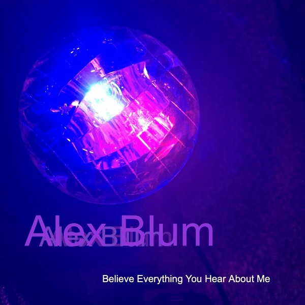 Alex Blum Blends Blues Guitar & Future-Funk on “Believe Everything You Hear About Me”