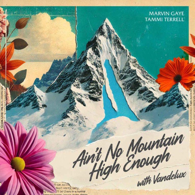 “Ain’t No Mountain High Enough” Gets Soulful and Sunny in Vandelux’s New Remixes for Marvin Gaye & Tammi Terrell