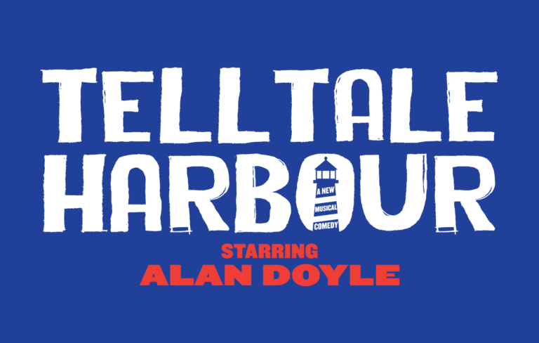 Alan Doyle’s Musical Comedy ‘Tell Tale Harbour’ Sails from Charlottetown to Toronto’s Royal Alexandra Theatre
