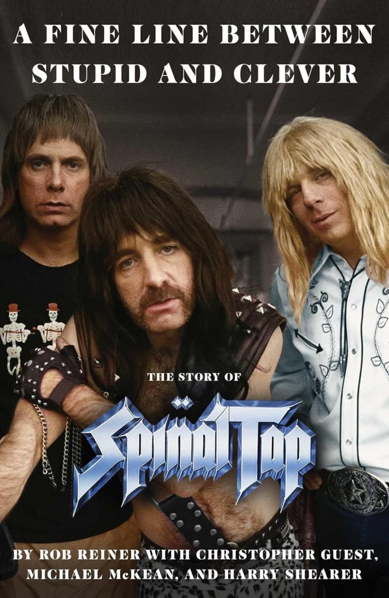 ‘A Fine Line Between Stupid and Clever: The Story of Spinal Tap’ Book Coming September 9 with Rob Reiner, Christopher Guest, Michael McKean & Harry Shearer
