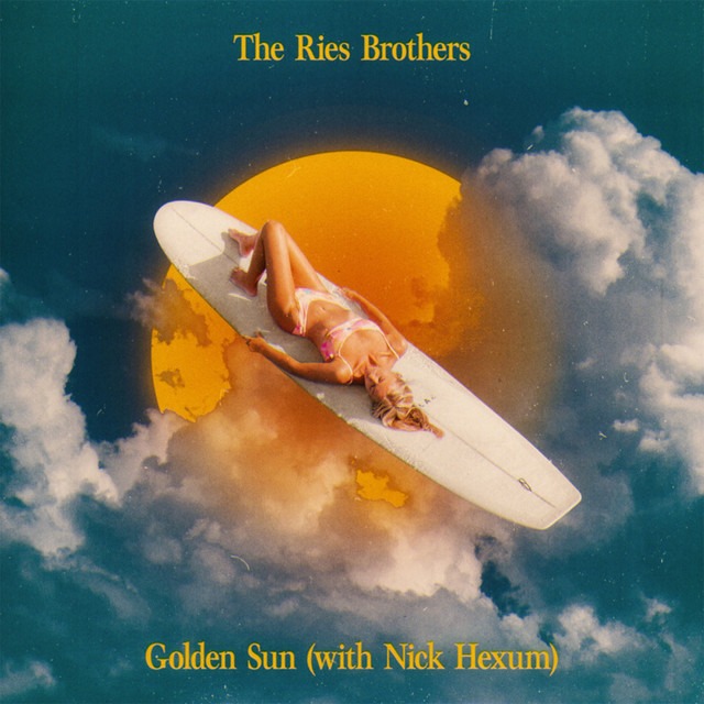 The Ries Brothers Team With 311’s Nick Hexum on Breezy New Single “Golden Sun”