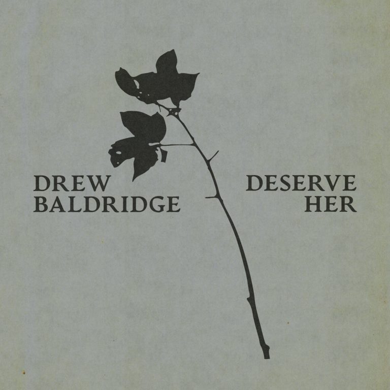 Drew Baldridge Announces New Single “Deserve Her” Out August 22