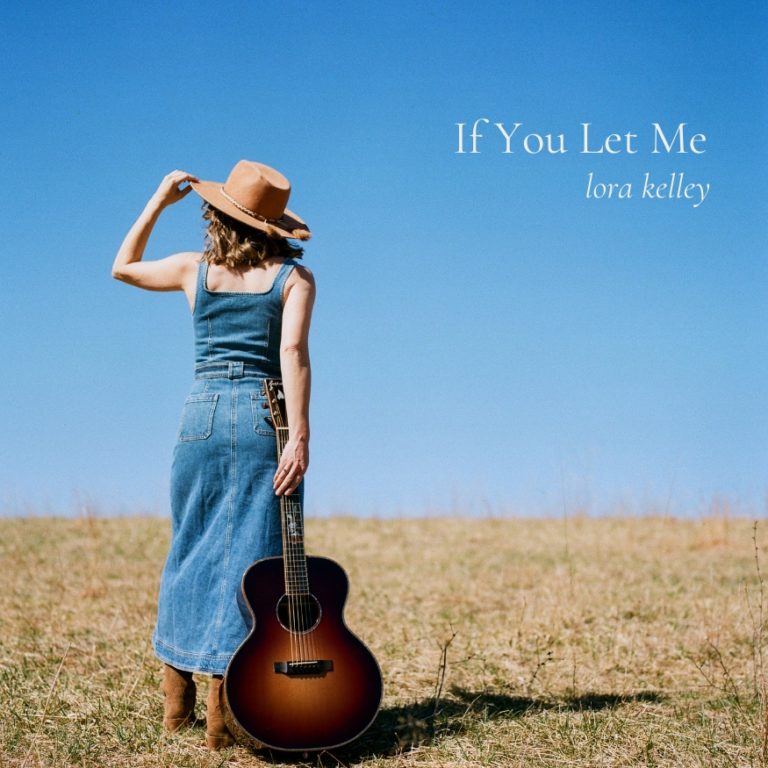 Americana Singer-Songwriter Lora Kelley Announces New Single “If You Let Me” From Forthcoming Album ‘Where I Am Now’