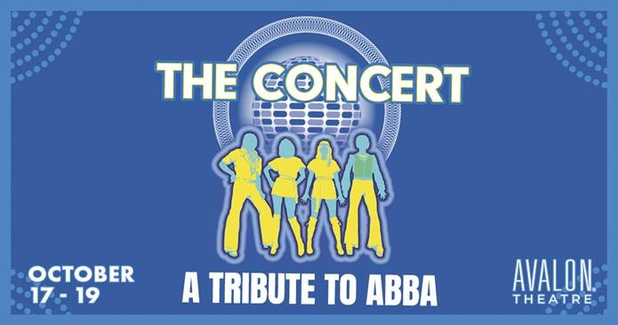 Tribute Spectacle ‘The Concert: A Tribute to ABBA’ Comes to Avalon Theatre October 17–19